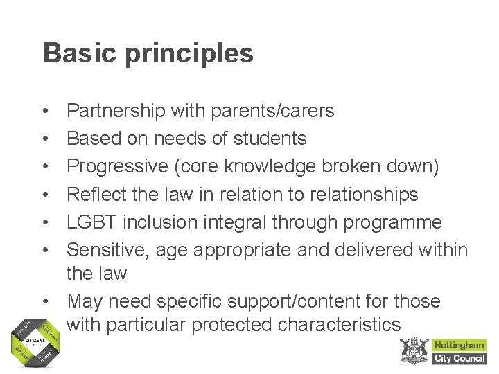Basic principles • • • Partnership with parents/carers Based on needs of students Progressive