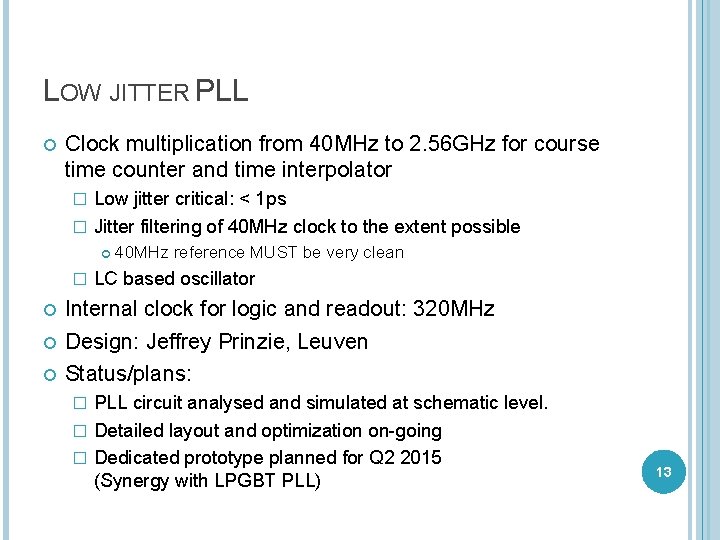 LOW JITTER PLL Clock multiplication from 40 MHz to 2. 56 GHz for course