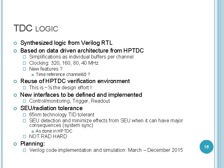TDC LOGIC Synthesized logic from Verilog RTL Based on data driven architecture from HPTDC