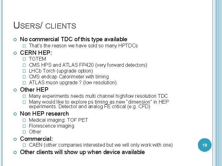 USERS/ CLIENTS No commercial TDC of this type available � CERN HEP: � �