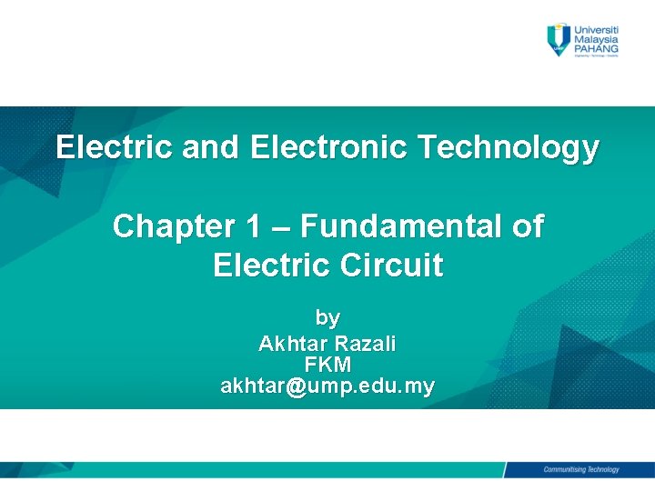 Electric and Electronic Technology Chapter 1 – Fundamental of Electric Circuit by Akhtar Razali