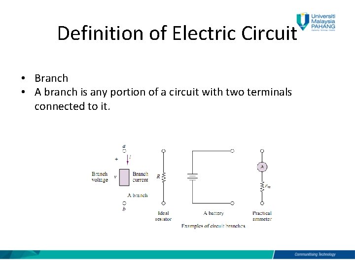 Definition of Electric Circuit • Branch • A branch is any portion of a