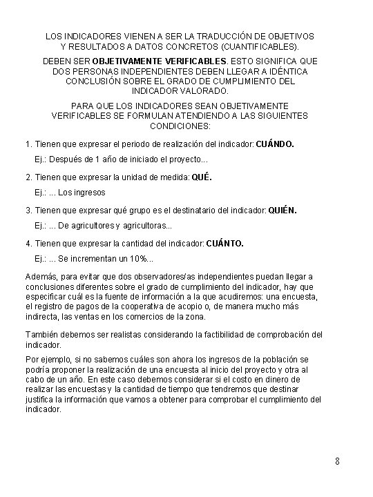 LOS INDICADORES VIENEN A SER LA TRADUCCIÓN DE OBJETIVOS Y RESULTADOS A DATOS CONCRETOS