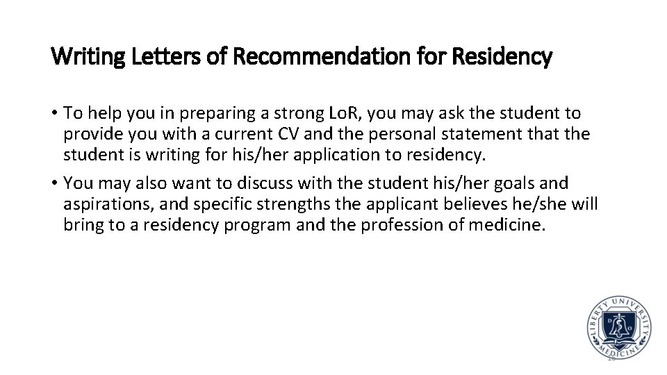 Writing Letters of Recommendation for Residency • To help you in preparing a strong
