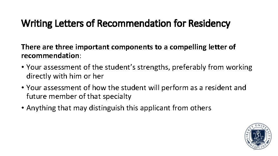 Writing Letters of Recommendation for Residency There are three important components to a compelling