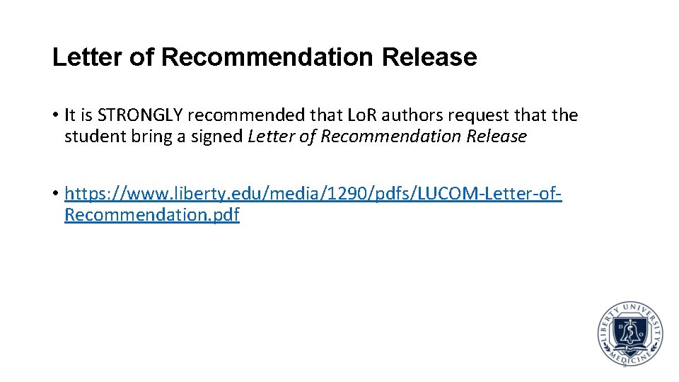 Letter of Recommendation Release • It is STRONGLY recommended that Lo. R authors request