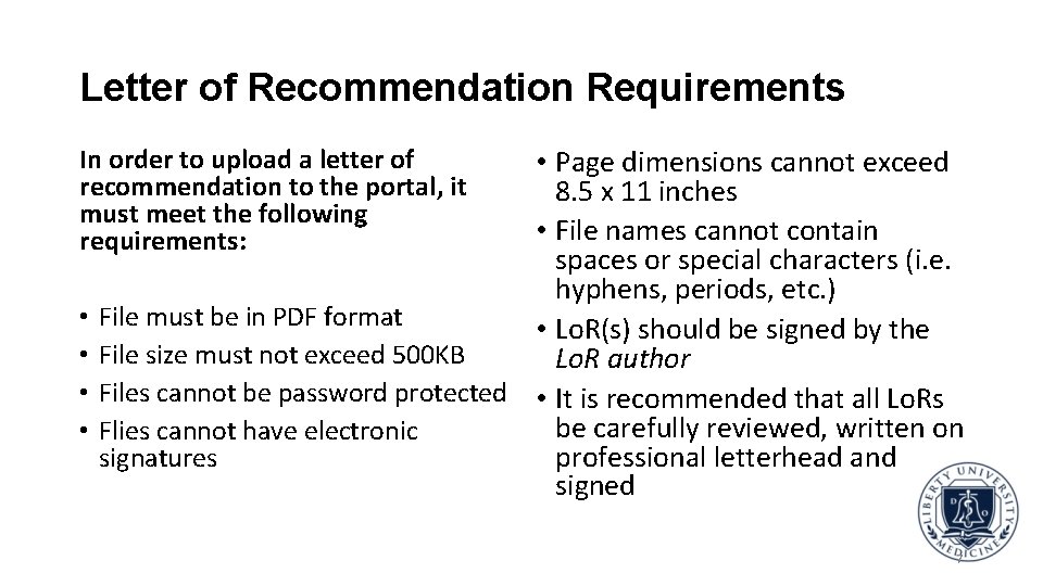 Letter of Recommendation Requirements In order to upload a letter of recommendation to the