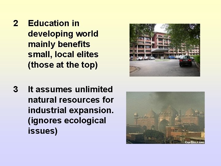 2 Education in developing world mainly benefits small, local elites (those at the top) 2 Education in developing world mainly benefits small, local elites (those at the top)