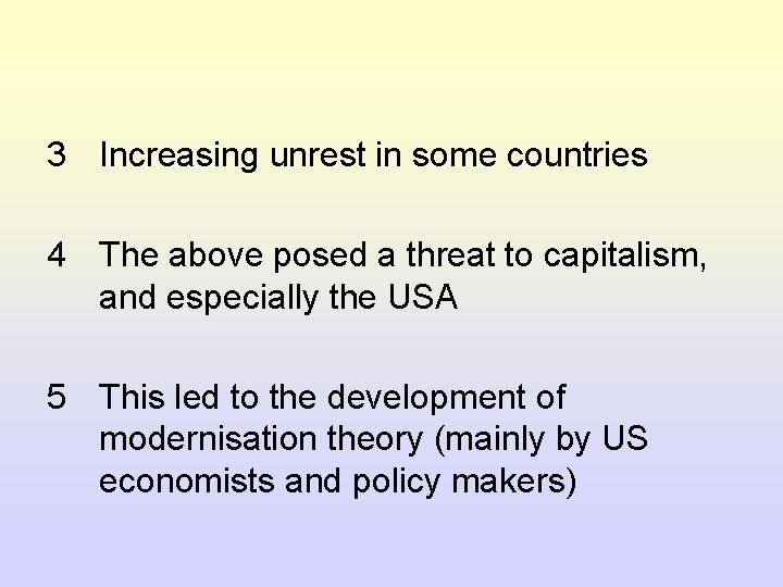 3 Increasing unrest in some countries 4 The above posed a threat to capitalism, 3 Increasing unrest in some countries 4 The above posed a threat to capitalism,