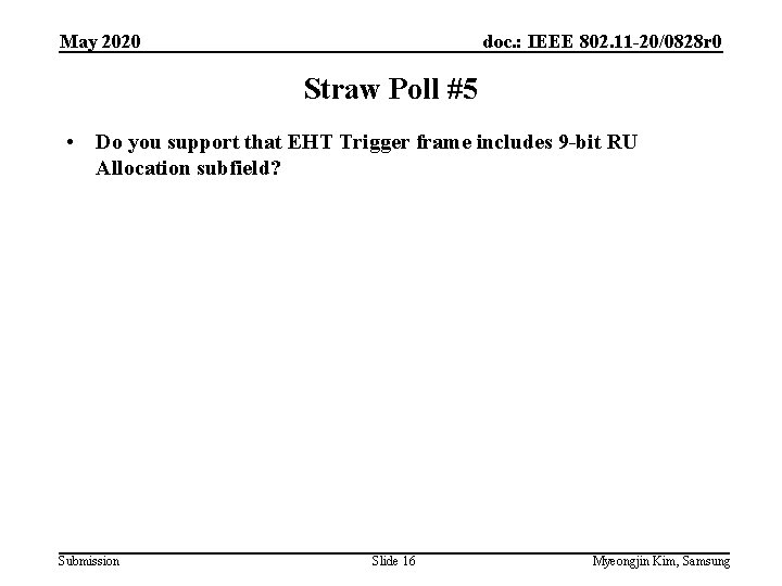 May 2020 doc. : IEEE 802. 11 -20/0828 r 0 Straw Poll #5 •