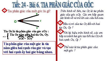 I Tia phân giác của một góc là gì? y z O x Tia