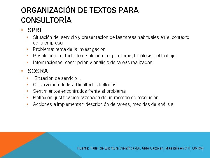 ORGANIZACIÓN DE TEXTOS PARA CONSULTORÍA • SPRI • • Situación del servicio y presentación ORGANIZACIÓN DE TEXTOS PARA CONSULTORÍA • SPRI • • Situación del servicio y presentación