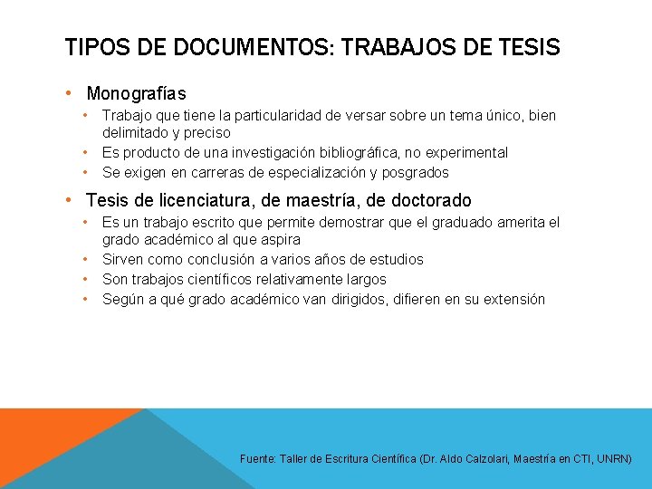 TIPOS DE DOCUMENTOS: TRABAJOS DE TESIS • Monografías • • • Trabajo que tiene TIPOS DE DOCUMENTOS: TRABAJOS DE TESIS • Monografías • • • Trabajo que tiene