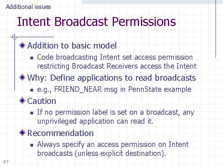 Additional issues Intent Broadcast Permissions Addition to basic model n Code broadcasting Intent set