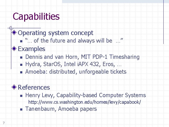 Capabilities Operating system concept n “… of the future and always will be …”