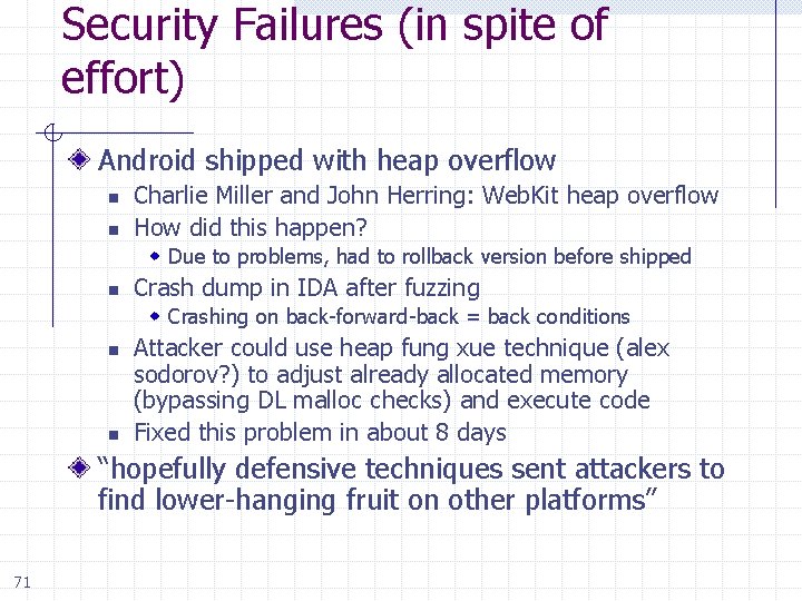 Security Failures (in spite of effort) Android shipped with heap overflow n n Charlie