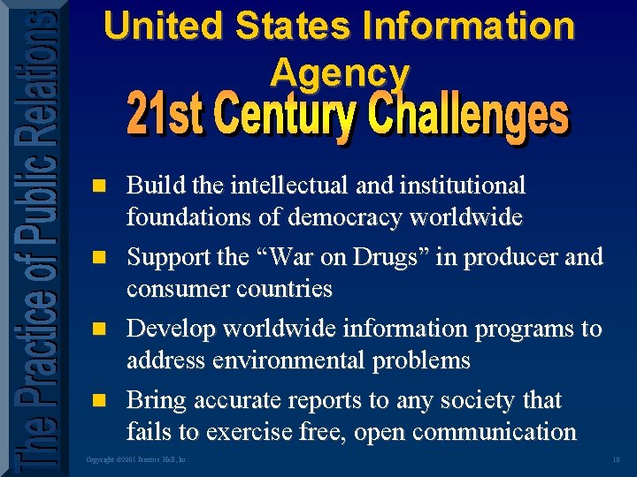United States Information Agency n n Build the intellectual and institutional foundations of democracy