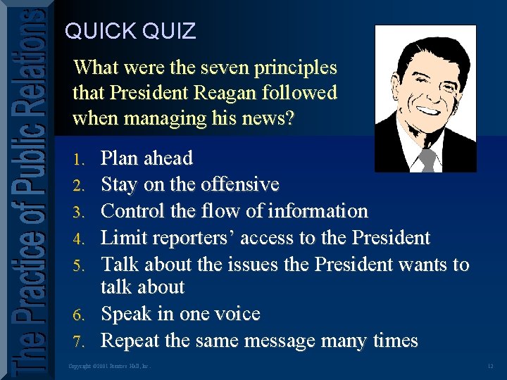 QUICK QUIZ What were the seven principles that President Reagan followed when managing his