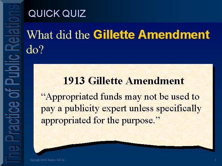 QUICK QUIZ What did the Gillette Amendment do? 1913 Gillette Amendment “Appropriated funds may