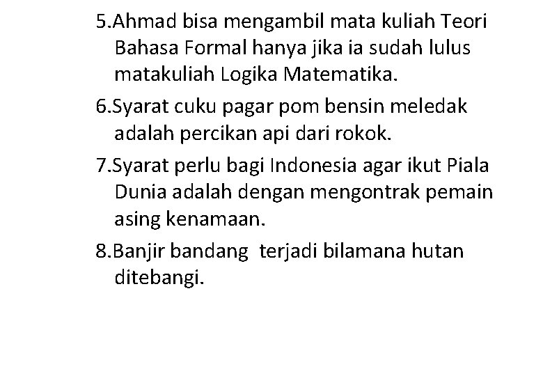 5. Ahmad bisa mengambil mata kuliah Teori Bahasa Formal hanya jika ia sudah lulus