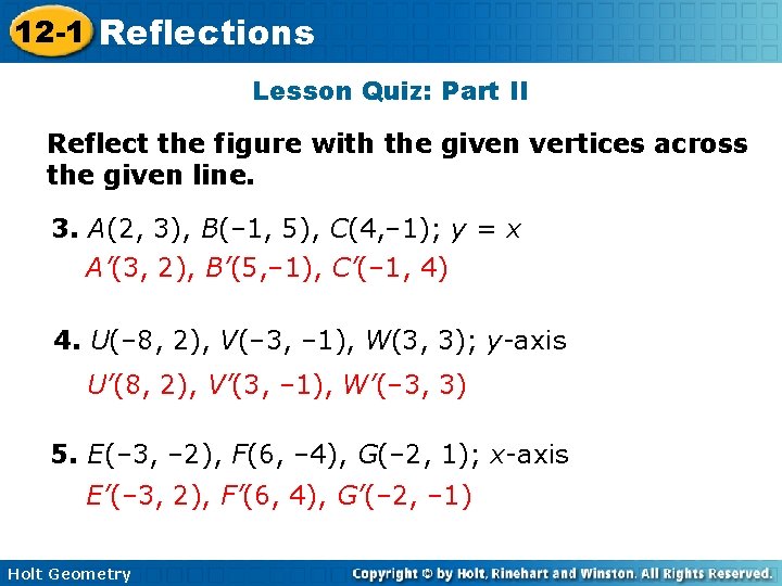 12 -1 Reflections Lesson Quiz: Part II Reflect the figure with the given vertices