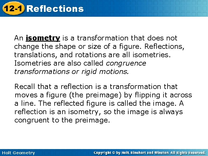 12 -1 Reflections An isometry is a transformation that does not change the shape