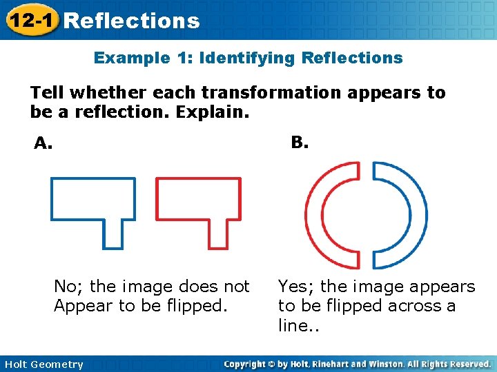 12 -1 Reflections Example 1: Identifying Reflections Tell whether each transformation appears to be