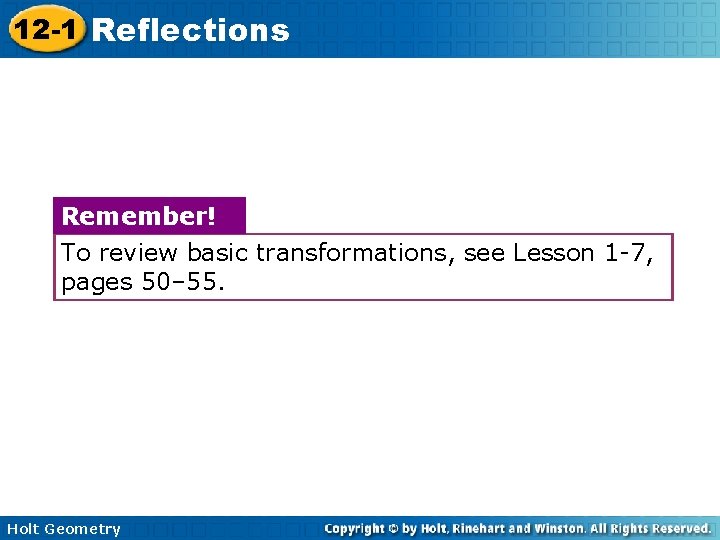 12 -1 Reflections Remember! To review basic transformations, see Lesson 1 -7, pages 50–