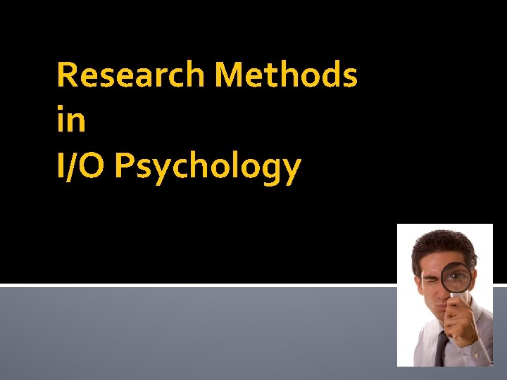 Research Methods in I/O Psychology 