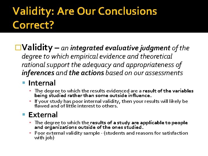 Validity: Are Our Conclusions Correct? �Validity – an integrated evaluative judgment of the degree