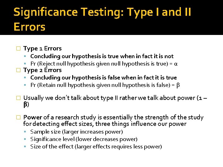 Significance Testing: Type I and II Errors � � Type 1 Errors Concluding our