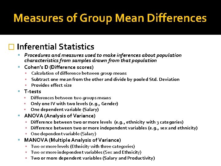 Measures of Group Mean Differences � Inferential Statistics Procedures and measures used to make