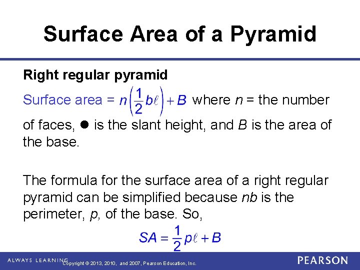 Surface Area of a Pyramid Right regular pyramid Surface area = where n = Surface Area of a Pyramid Right regular pyramid Surface area = where n =