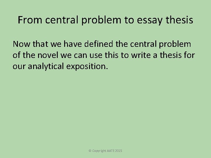 From central problem to essay thesis Now that we have defined the central problem From central problem to essay thesis Now that we have defined the central problem