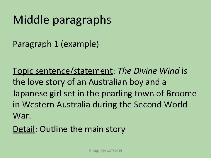 Middle paragraphs Paragraph 1 (example) Topic sentence/statement: The Divine Wind is the love story Middle paragraphs Paragraph 1 (example) Topic sentence/statement: The Divine Wind is the love story