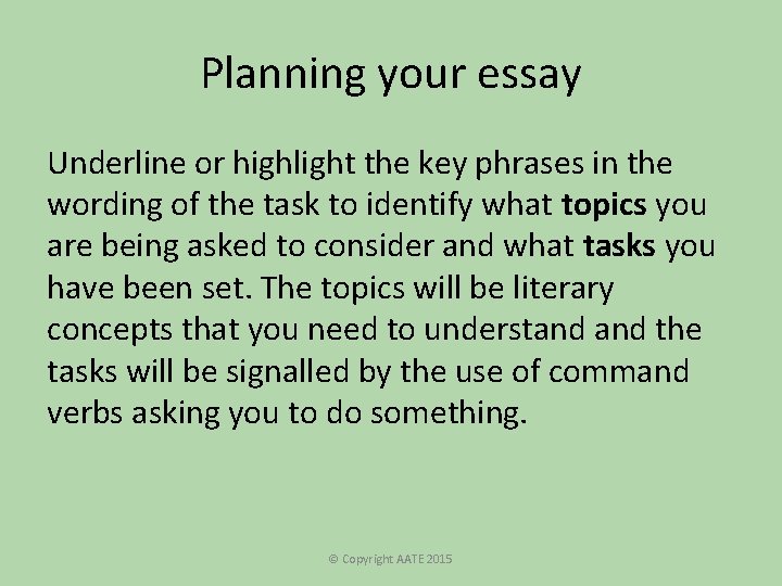 Planning your essay Underline or highlight the key phrases in the wording of the Planning your essay Underline or highlight the key phrases in the wording of the