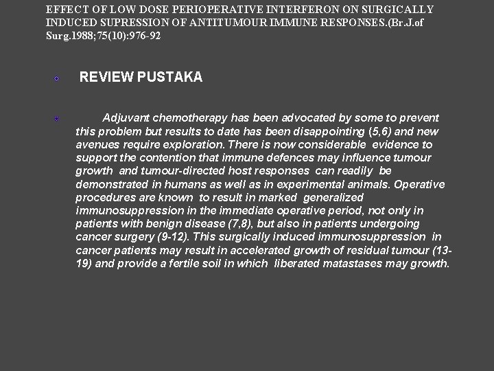 EFFECT OF LOW DOSE PERIOPERATIVE INTERFERON ON SURGICALLY INDUCED SUPRESSION OF ANTITUMOUR IMMUNE RESPONSES.