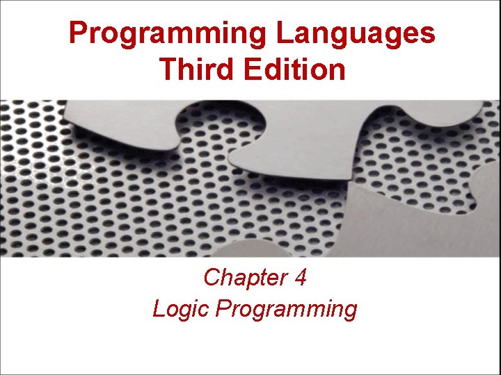 Programming Languages Third Edition Chapter 4 Logic Programming 
