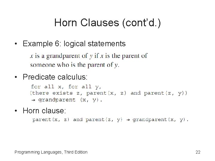 Horn Clauses (cont’d. ) • Example 6: logical statements • Predicate calculus: • Horn