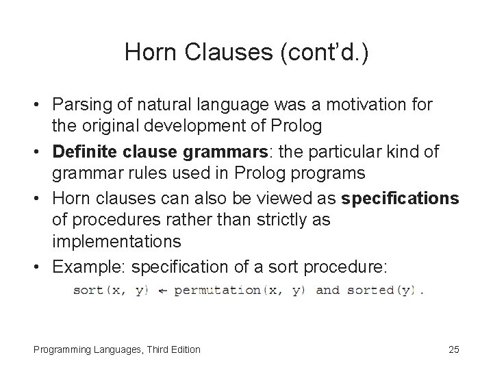 Horn Clauses (cont’d. ) • Parsing of natural language was a motivation for the