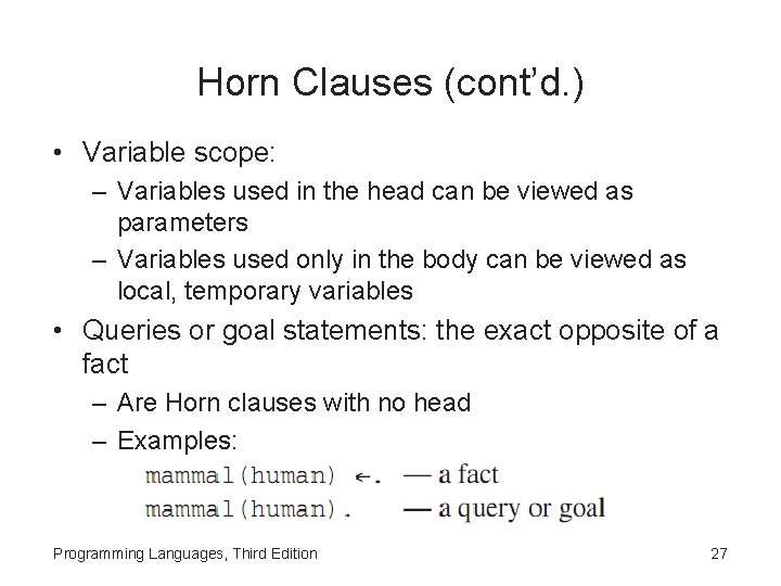 Horn Clauses (cont’d. ) • Variable scope: – Variables used in the head can