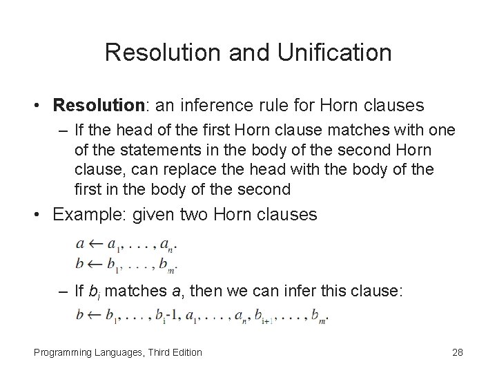 Resolution and Unification • Resolution: an inference rule for Horn clauses – If the