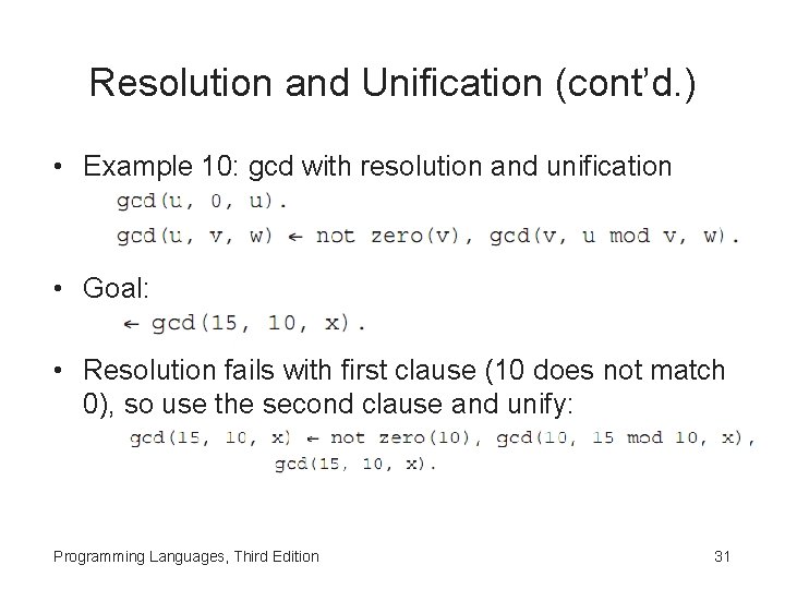 Resolution and Unification (cont’d. ) • Example 10: gcd with resolution and unification •