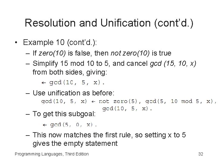 Resolution and Unification (cont’d. ) • Example 10 (cont’d. ): – If zero(10) is