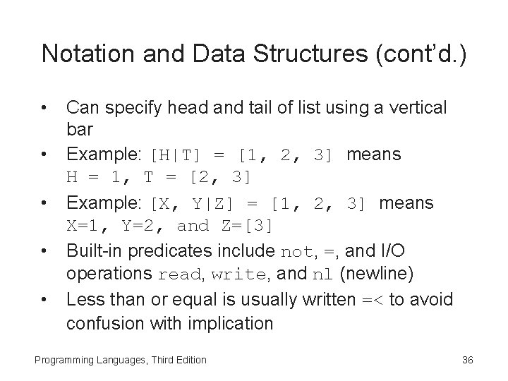 Notation and Data Structures (cont’d. ) • • • Can specify head and tail