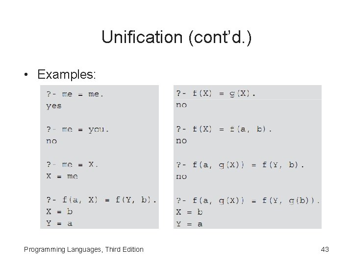 Unification (cont’d. ) • Examples: Programming Languages, Third Edition 43 