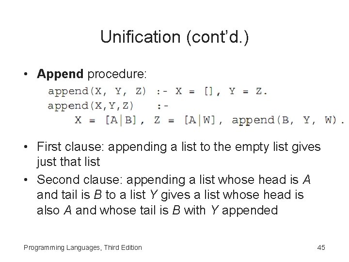 Unification (cont’d. ) • Append procedure: • First clause: appending a list to the