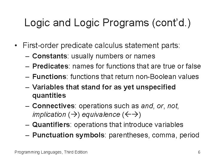 Logic and Logic Programs (cont’d. ) • First-order predicate calculus statement parts: – –