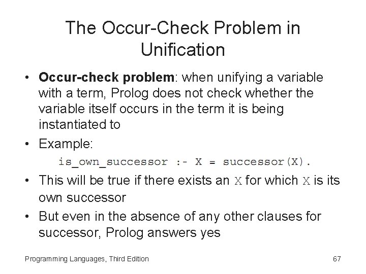 The Occur-Check Problem in Unification • Occur-check problem: when unifying a variable with a