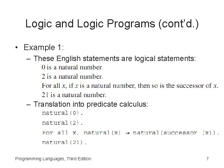 Logic and Logic Programs (cont’d. ) • Example 1: – These English statements are